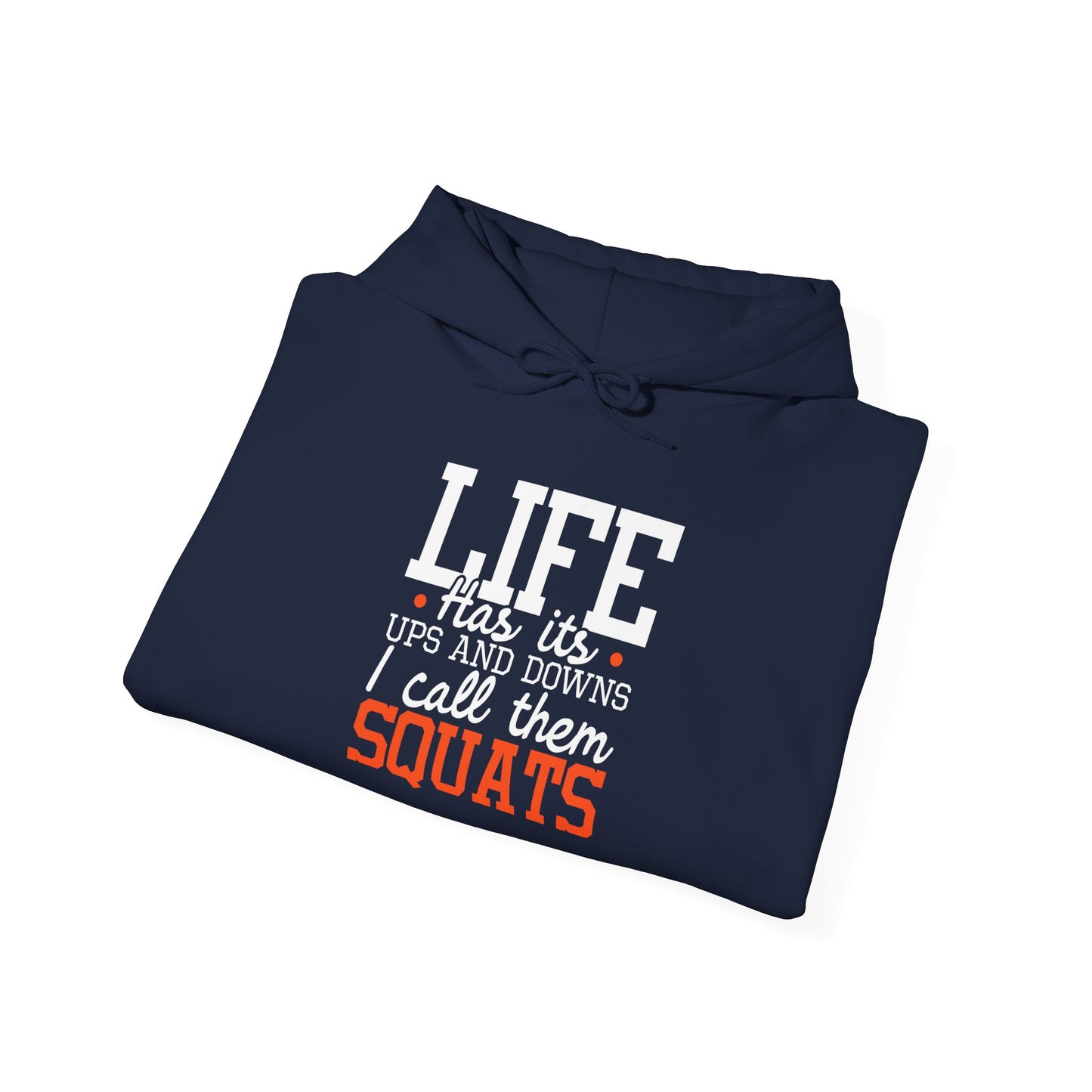 Life Has Its Ups and Downs Squats Hoodie