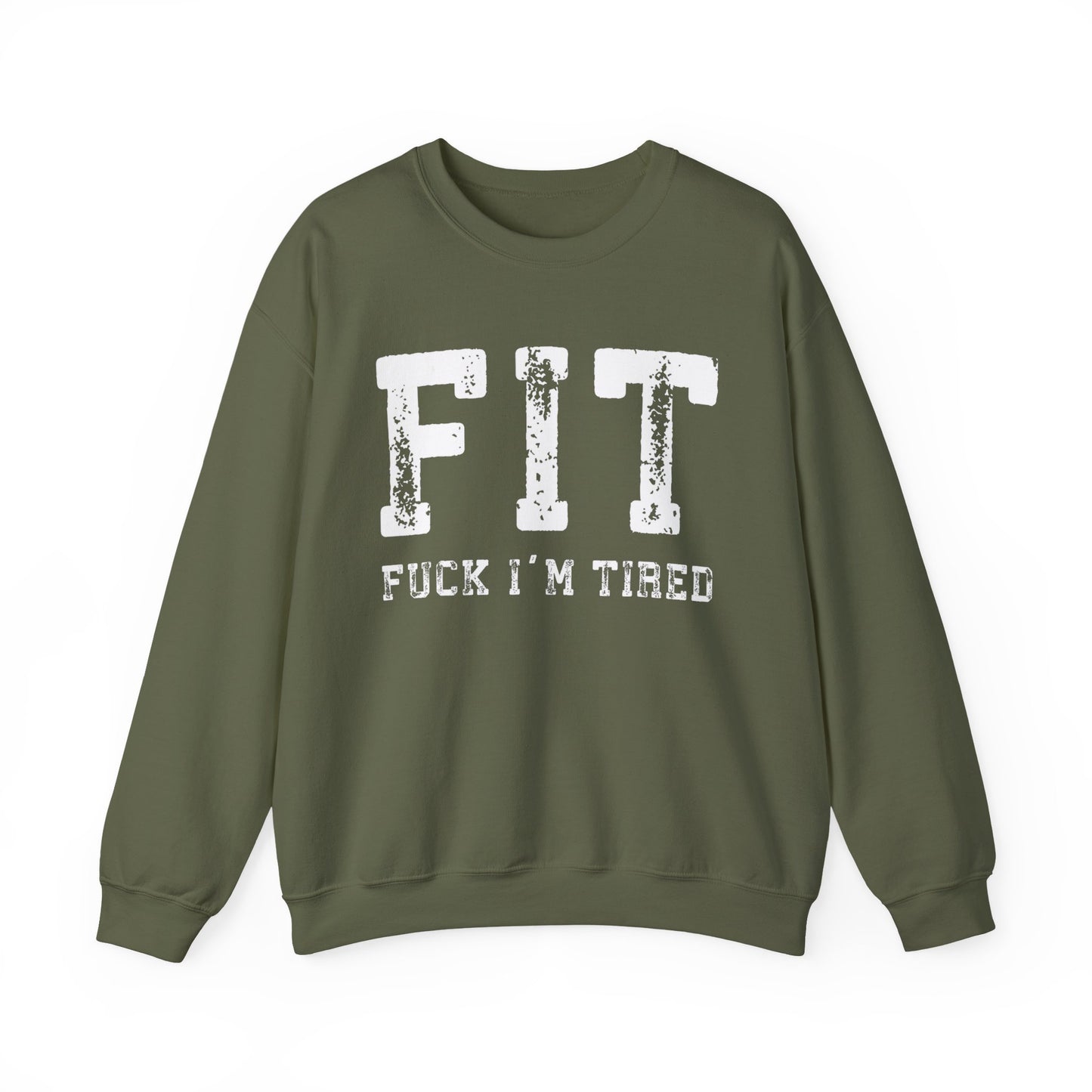 FIT – F*ck I’m Tired Crewneck Sweatshirt
