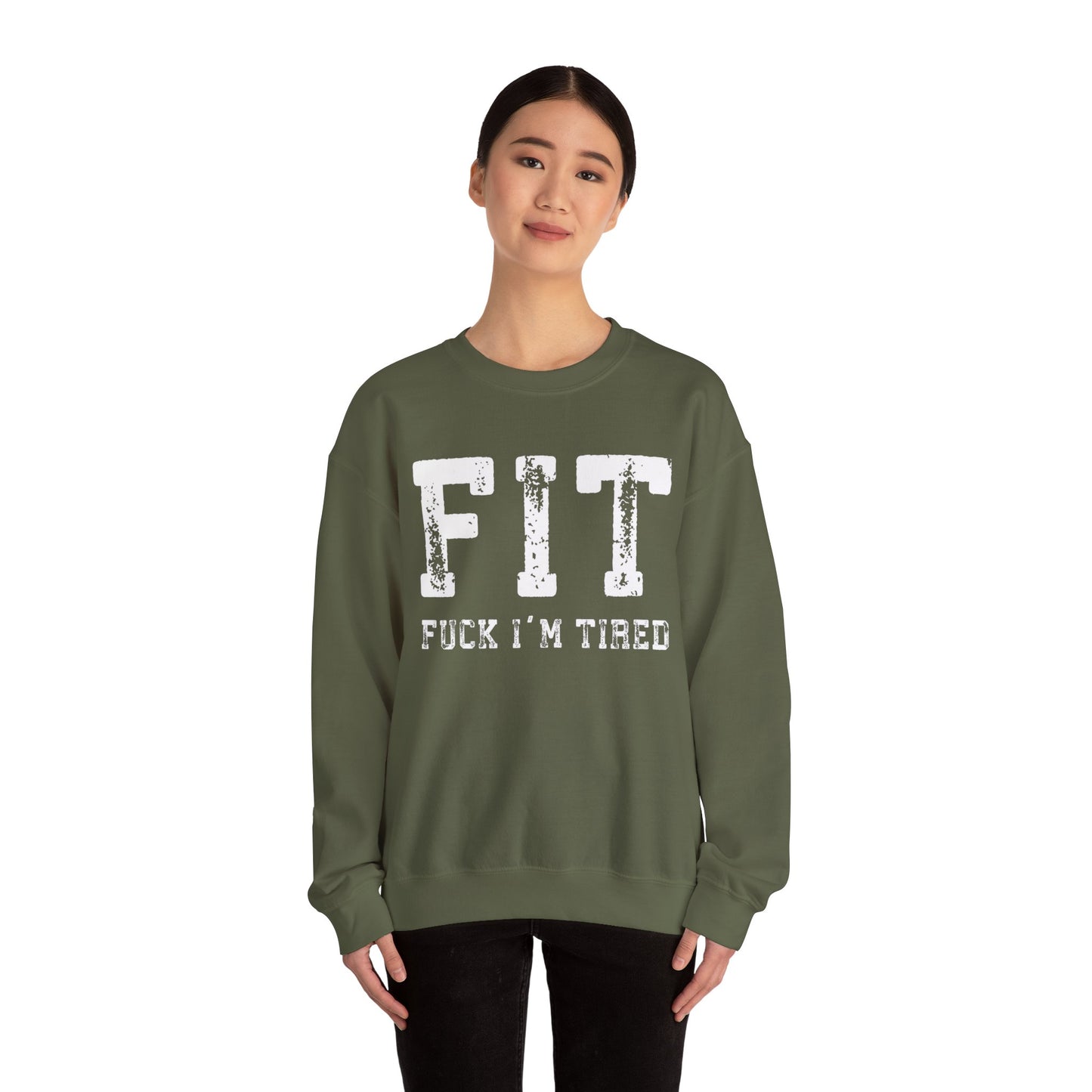 FIT – F*ck I’m Tired Crewneck Sweatshirt