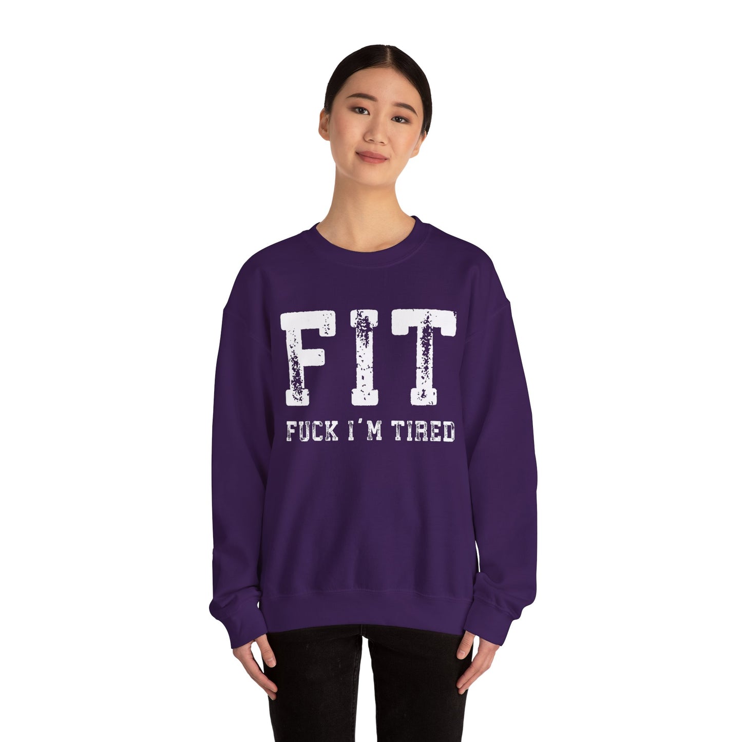 FIT – F*ck I’m Tired Crewneck Sweatshirt