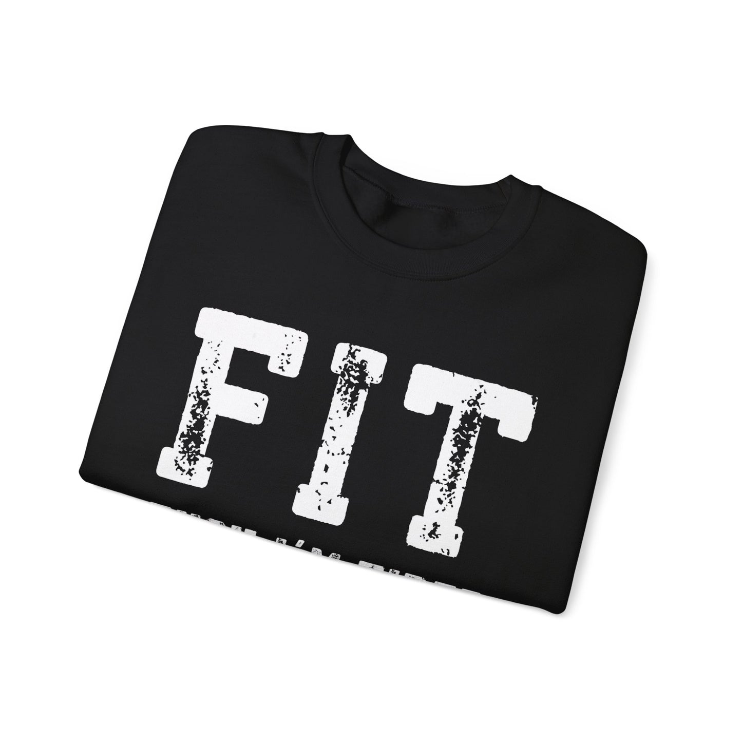 FIT – F*ck I’m Tired Crewneck Sweatshirt