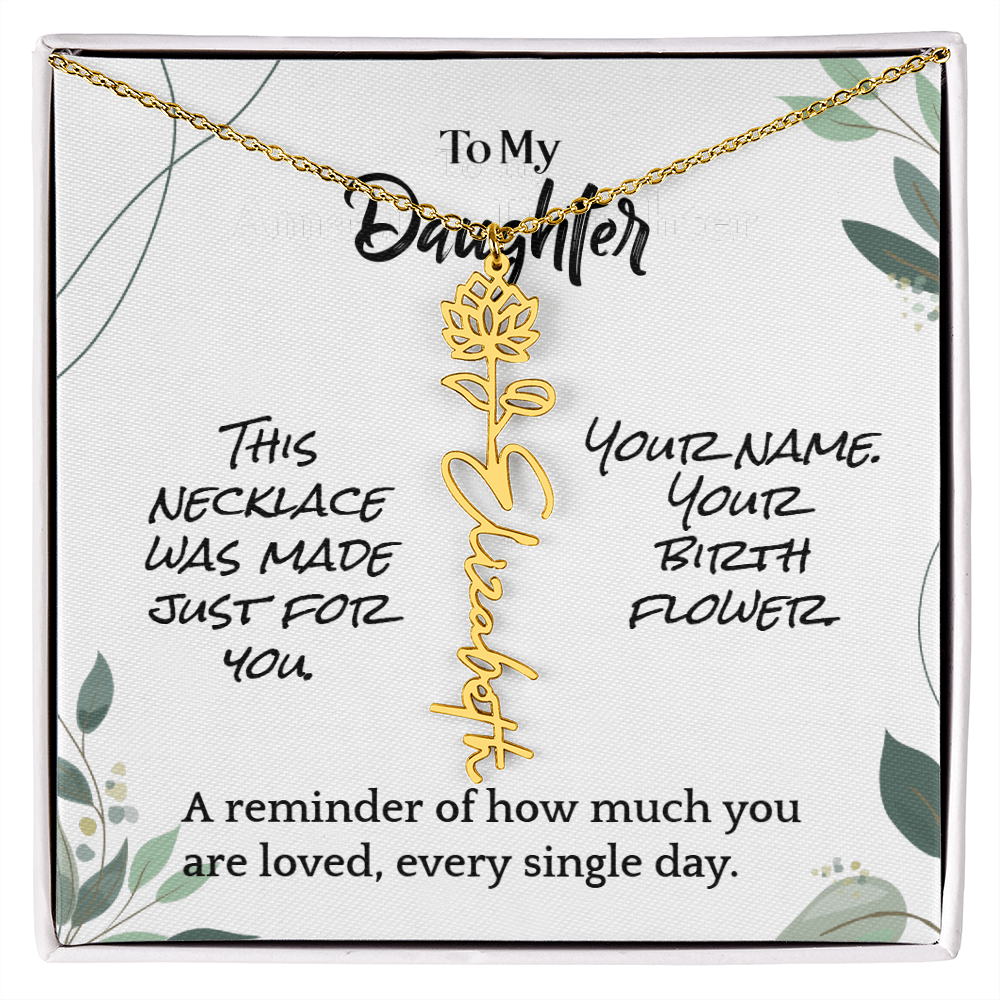 To My Daughter – Birthday Gift – Custom Flower Name Necklace – "A Flower As Unique As You"