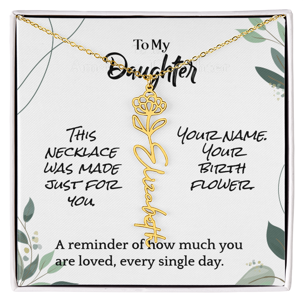 To My Daughter – Birthday Gift – Custom Flower Name Necklace – "A Flower As Unique As You"