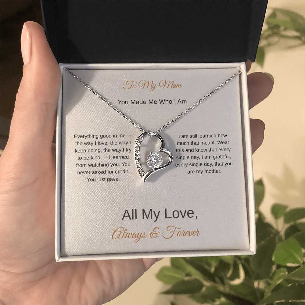To My Mom You Made Me Who I Am – Love Necklace Gift for Her - Golden Willow Emporium